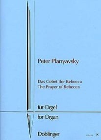 Planyavsky: Das Gebet der Rebecca for Organ published by Doblinger